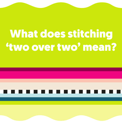 What does stitching 'two over two' mean?