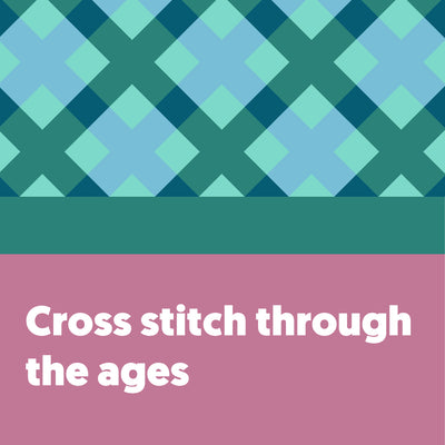 Cross Stitch through the ages